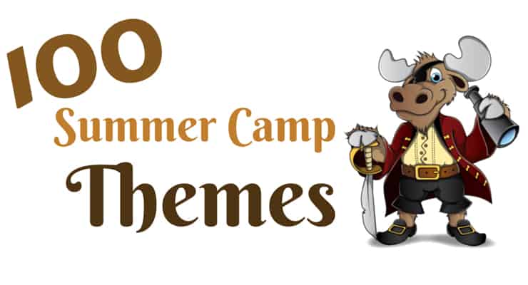 100 Summer Camp Themes Summer Camp Programming